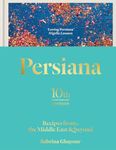 Persiana: Recipes from the Middle East & Beyond: Recipes from the Middle East & Beyond: THE SUNDAY TIMES BESTSELLER