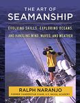 The Art of Seamanship: Evolving Skills, Exploring Oceans, and Handling Wind, Waves, and Weather (INTERNATIONAL MARINE-RMP)