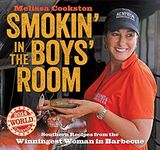 Smokin' in the Boys' Room: Southern Recipes from the Winningest Woman in Barbecue (Melissa Cookston Book 1)