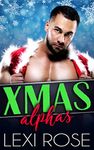 Xmas Alphas Box Set: A Collection Of Older Man, Younger Women Festive Short Story Instalove Romances