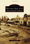 Western New York Amusement Parks (Images of America)