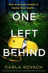 One Left Behind: A completely gripping and addictive crime thriller with nail-biting suspense (Detective Gina Harte Book 9)