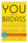 You Are a Badass: How to Stop Doubting Your Greatness and Start Living an Awesome Life (John Murray One)