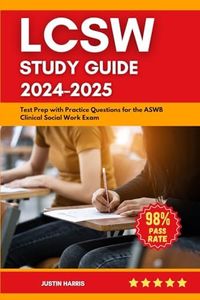 LCSW Study Guide 2024-2025: Test Prep with Practice Questions for the ASWB Clinical Social Work Exam