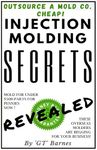 Injection Molding Secrets - Revealed: Make money with injection molding