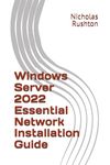 Windows Server 2022 Essential Network Installation Guide