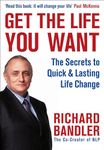 Get the Life You Want: The Secrets to Quick & Lasting Life Change