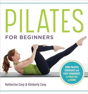 Pilates for Beginners: Core Pilates Exercises and Easy Sequences to Practice at Home