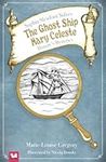 The Ghost Ship Mary Celeste: Sophia Slewfoot Solves History's Mysteries