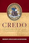 Credo: Compendium of the Catholic F