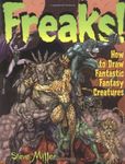 Freaks!: How to Draw Fantastic Fantasy Creatures: How to Draw Fantastic Creatures