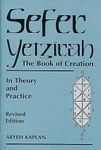 Sefer Yetzira: The Book of Creation: In Theory and Practice