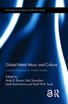 Global Metal Music and Culture: Current Directions in Metal Studies (Routledge Studies in Popular Music)