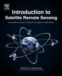 Introduction to Satellite Remote Sensing: Atmosphere, Ocean, Land and Cryosphere Applications