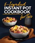 5-Ingredient Instant Pot Cookbook for Two