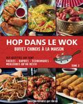 HOP DANS LE WOK: Buffet chinois à la maison