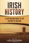 Irish History: A Captivating Guide 