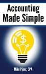 Accounting Made Simple: Accounting Explained in 100 Pages or Less (Financial Topics in 100 Pages or Less)