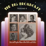 Big Broadcast: Jazz and Popular Music of the 1920s and 1930s, Vol. 4