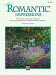 Romantic Impressions, Bk 1: 9 Solos in Romantic Style for Early Intermediate to Intermediate Pianists