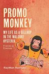 Promo Monkey: My Life as a BellHop in the Waldorf Hysteria: Friends and Enemas