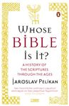 Whose Bible Is It?: A History of the Scriptures through the Ages