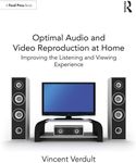 Optimal Audio and Video Reproduction at Home: Improving the Listening and Viewing Experience