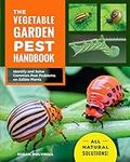 The Vegetable Garden Pest Handbook: