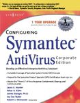 Configuring Symantec AntiVirus Corporate Edition by Laura E. Hunter (2003-03-30)