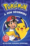 Pokémon: A New Beginning Chapter Book: An action-packed adventure from a new children's fiction series for Pokémon fans