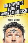 The Convert's Guide to Roman Cathol