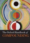 The Oxford Handbook of Compounding (Oxford Handbooks in Linguistics)