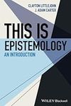 This Is Epistemology: An Introducti