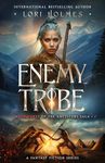 Enemy Tribe: A Fantasy Fiction Series (The Ancestors Saga, Book 3)