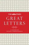 The Times Great Letters: Notable Correspondence to the Newspaper