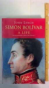 Simon Bolivar: A Life