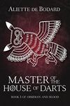 Master of the House of Darts (Obsidian & Blood Book 3)