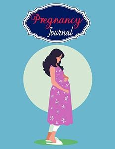 Pregnancy Journal: Pregnancy Log Book Planner and Checklists for Expecting Mothers