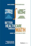 Better Healthcare Through Math: Bending the Access and Cost Curves