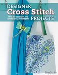 Designer Cross Stitch Projects: Over 100 Colorful and Contemporary Patterns