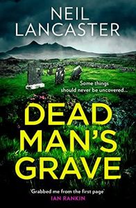 Dead Man's Grave: The first book in a gripping new Scottish police procedural series for crime fiction and mystery thriller fans: Book 1