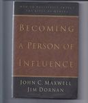 Becoming a Person of Influence: How to Positively Impact on the Lives of Others