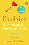 Decisive: How to Make Better Decisions