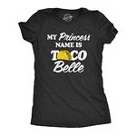 Womens My Princess Name is Taco Belle Tshirt Funny Mexican Food Graphic Tee Funny Womens T Shirts Funny Food T Shirt Women's Novelty T Shirts Black M