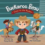 Buckaroo Beau Goes to the Rodeo (Bu