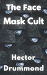 The Face Mask Cult