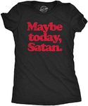 Womens Maybe Today Satan T Shirt Fu