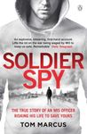 Soldier Spy: The true story of an M15 officer risking his life to save yours