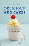 Delicious Mug Cakes: Make Cake In Minutes