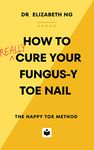 Toenail Fungus Cure